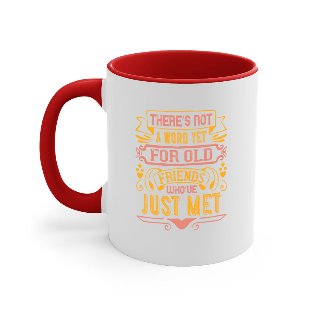 There’s not a word yet for old friends who’ve just met Style 28#- best friend-Mug / Coffee Cup