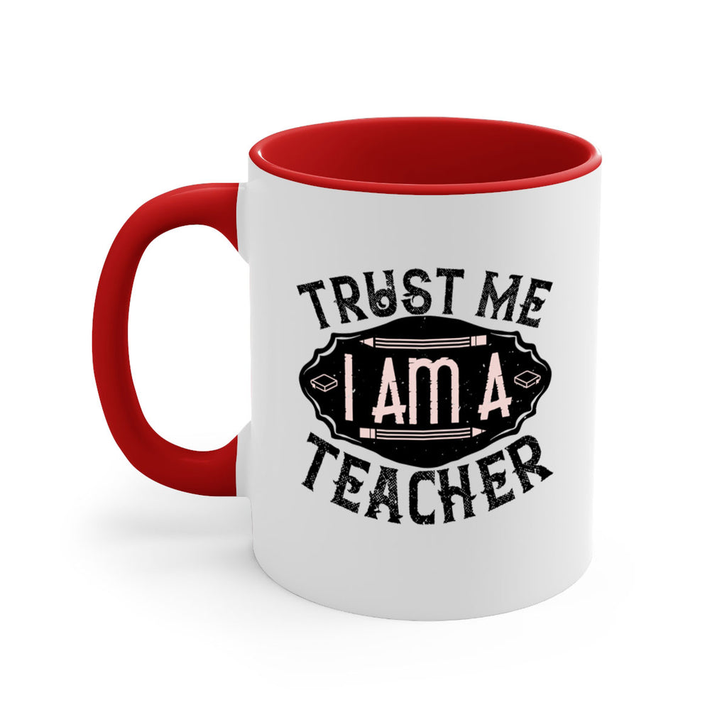 Trust Me I am a Teacher Style 2#- teacher-Mug / Coffee Cup