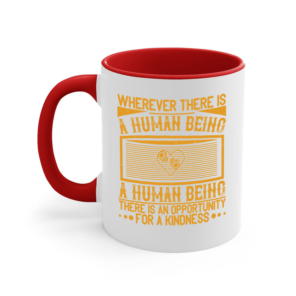 Wherever there is a human being there is an opportunity for a kindness Style 7#-Volunteer-Mug / Coffee Cup