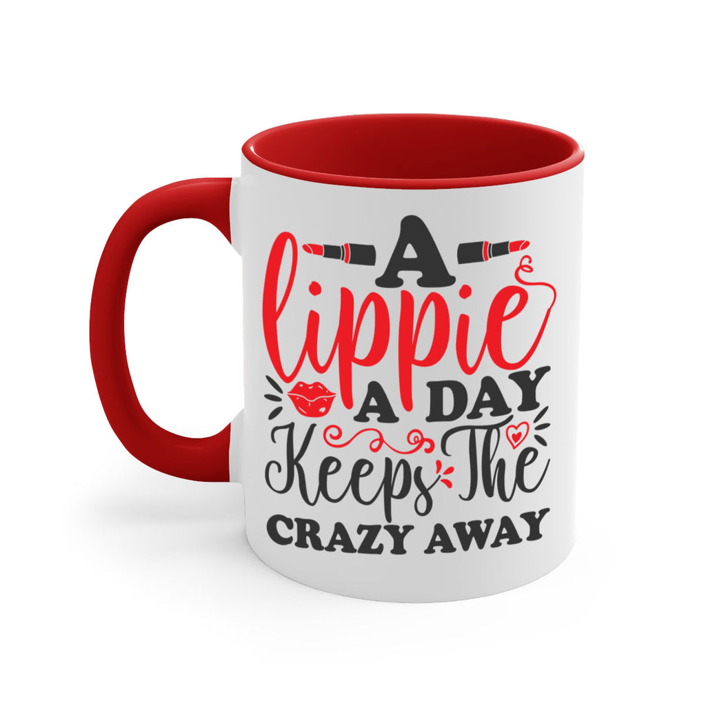 a lippie a day keeps the crazyaway Style 166#- makeup-Mug / Coffee Cup