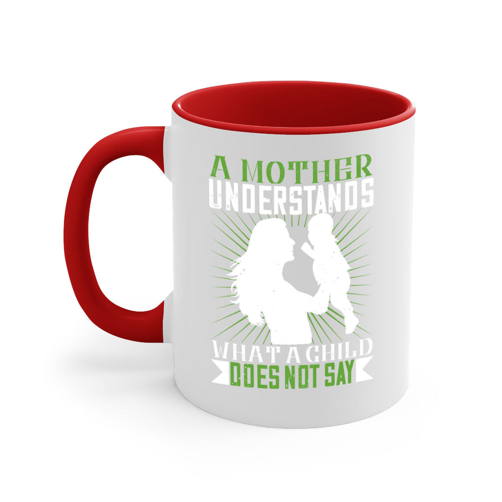 a mother understands what a child does not say 39#- parents day-Mug / Coffee Cup