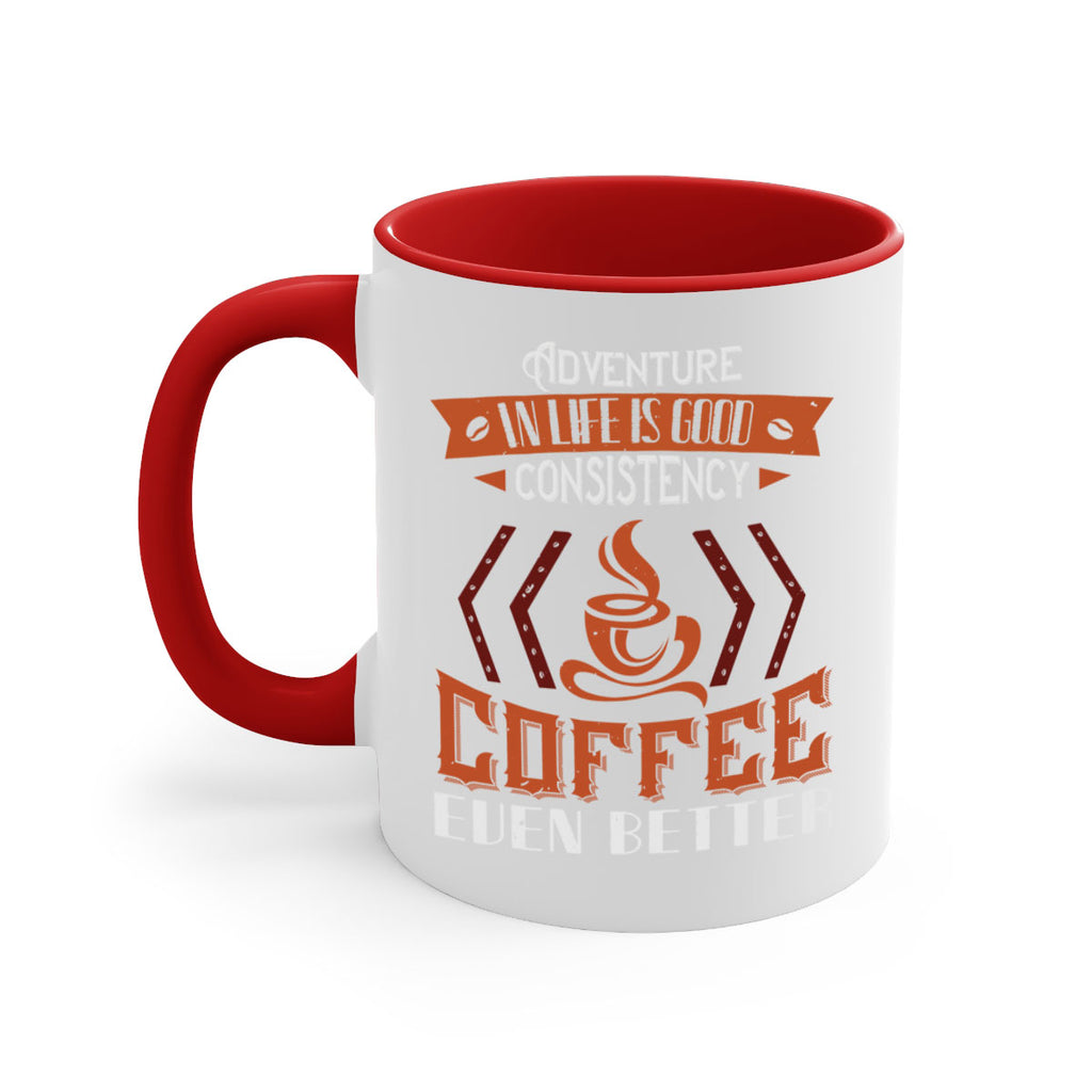 adventure in life is good… consistency in coffee even better 229#- coffee-Mug / Coffee Cup