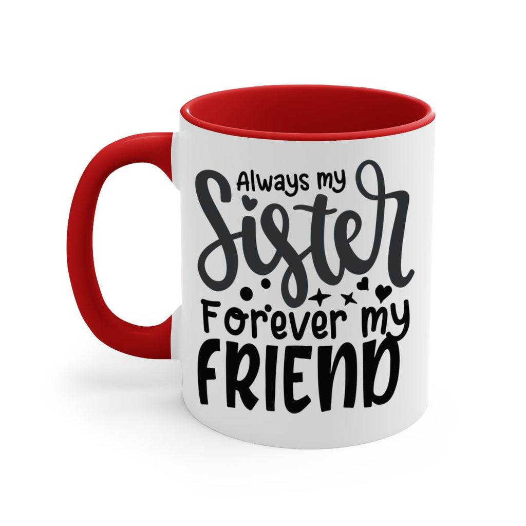 always my sister forever my friend 73#- sister-Mug / Coffee Cup