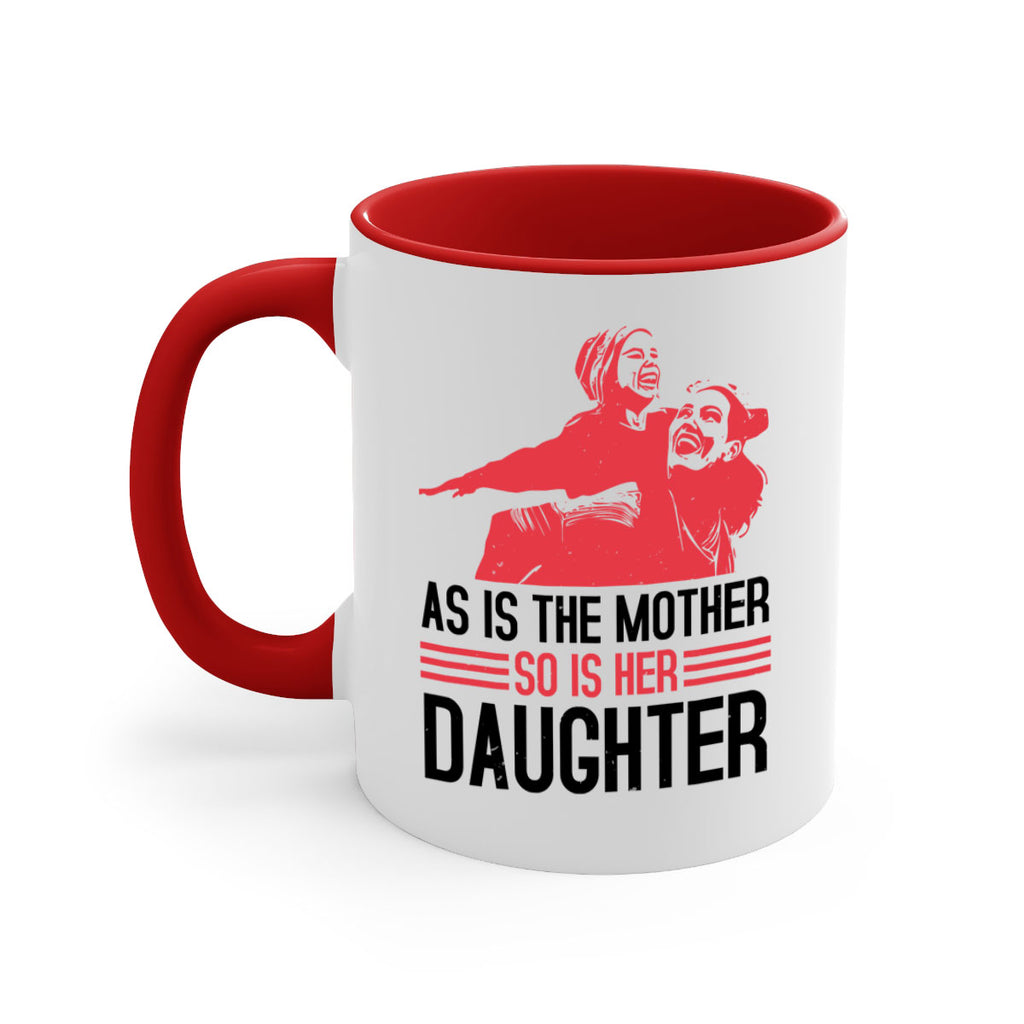 as is the mother so is her daughter 91#- mothers day-Mug / Coffee Cup