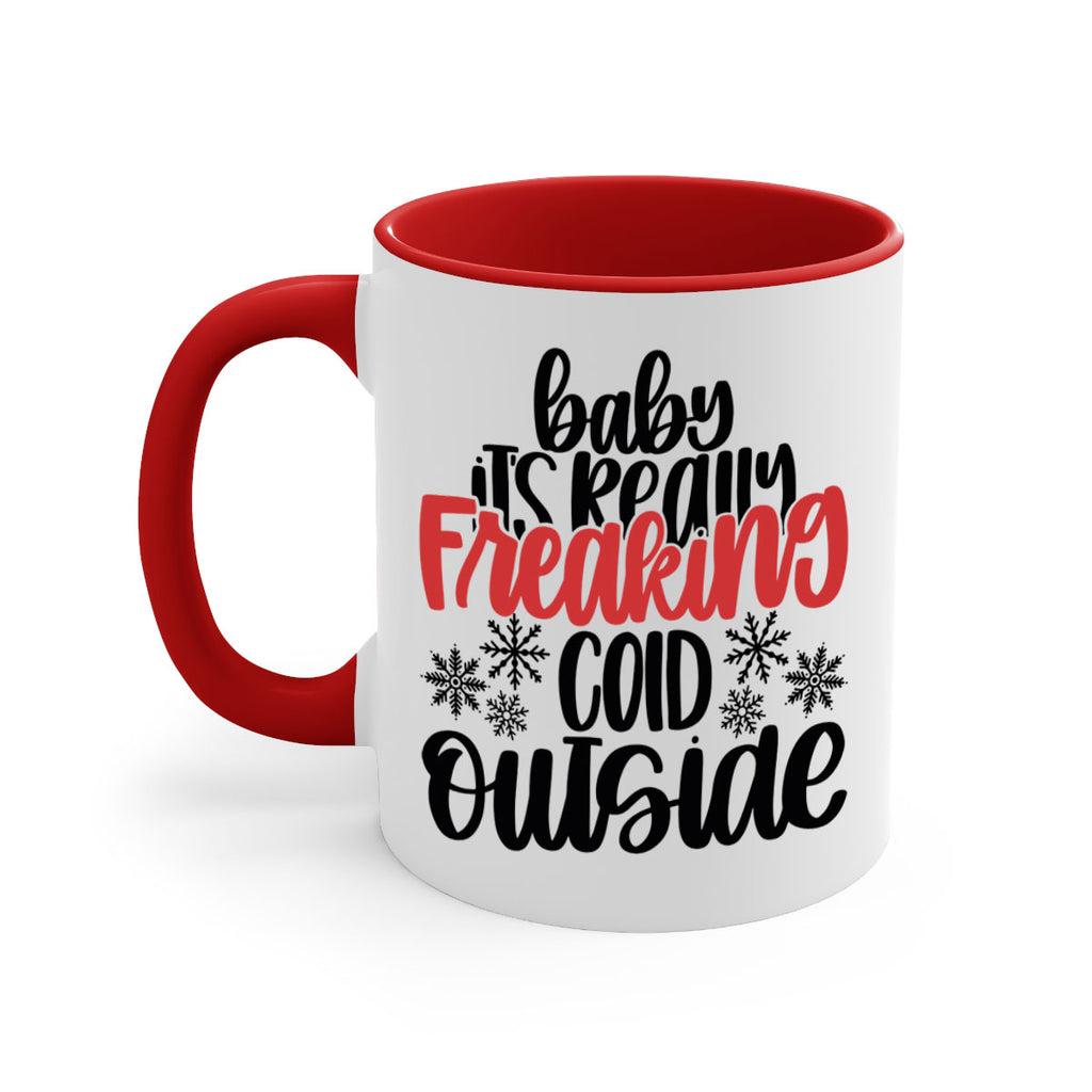 baby its really freaking cold outside 212#- christmas-Mug / Coffee Cup