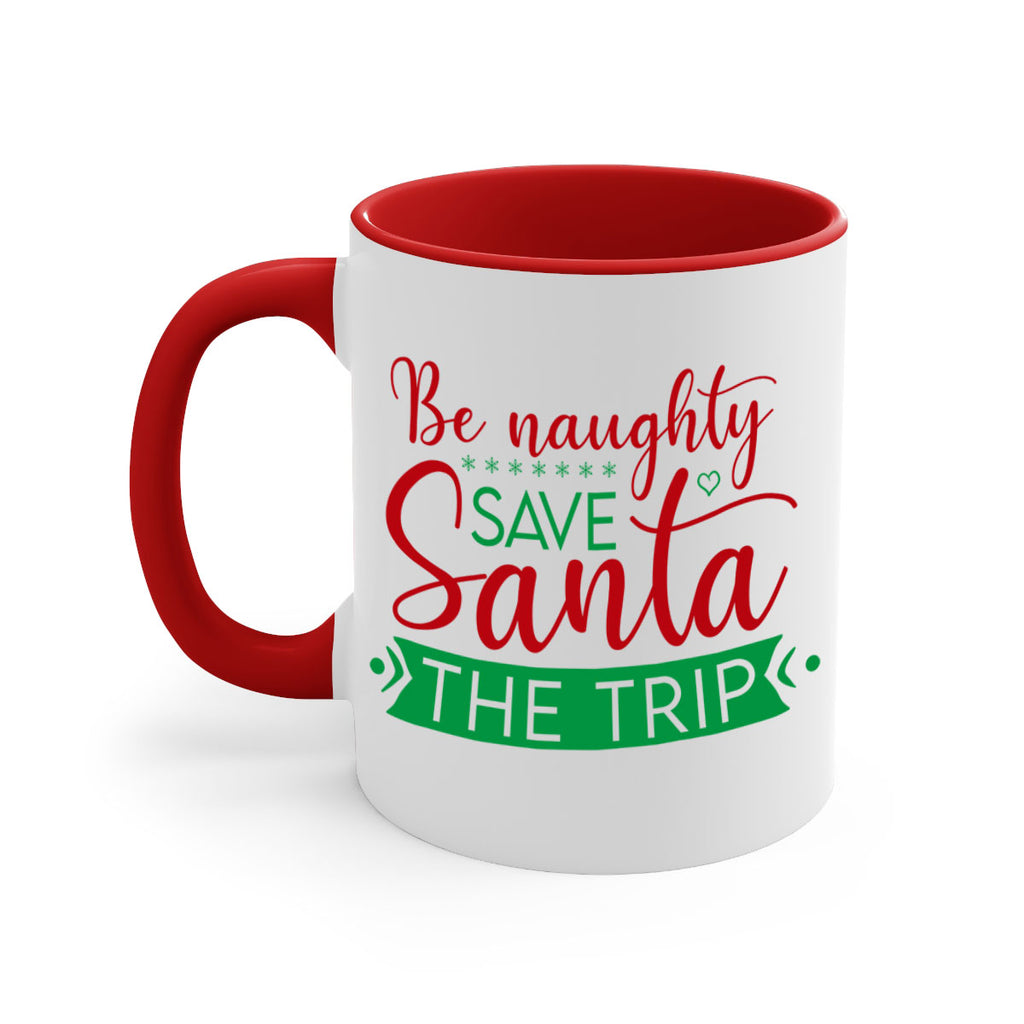 be naughty save santa the trip style 64#- christmas-Mug / Coffee Cup