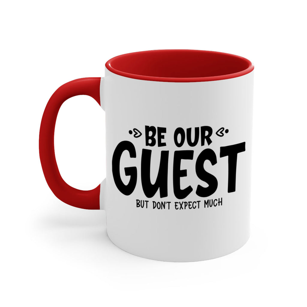 be our guest but dont expect much 88#- home-Mug / Coffee Cup