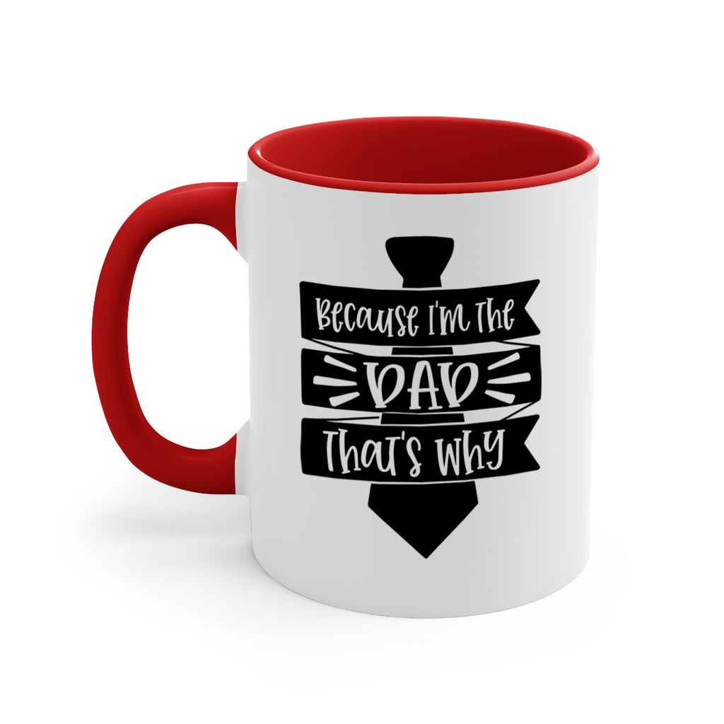 because im the dad thats why 74#- fathers day-Mug / Coffee Cup