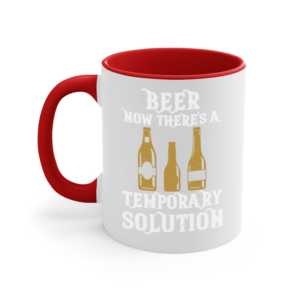 beer now theres a temporary solution 100#- beer-Mug / Coffee Cup