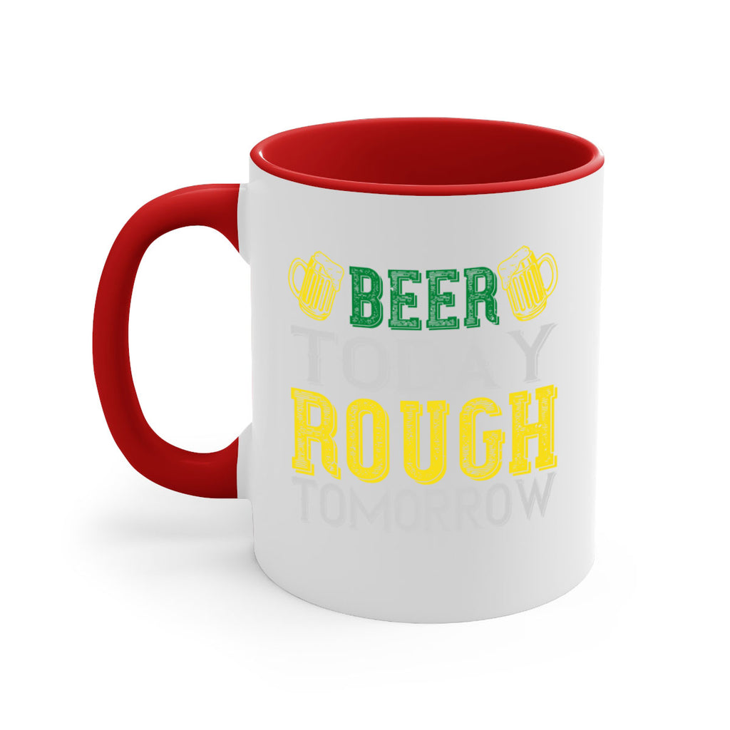 beer today rough tomorrow Style 142#- St Patricks Day-Mug / Coffee Cup