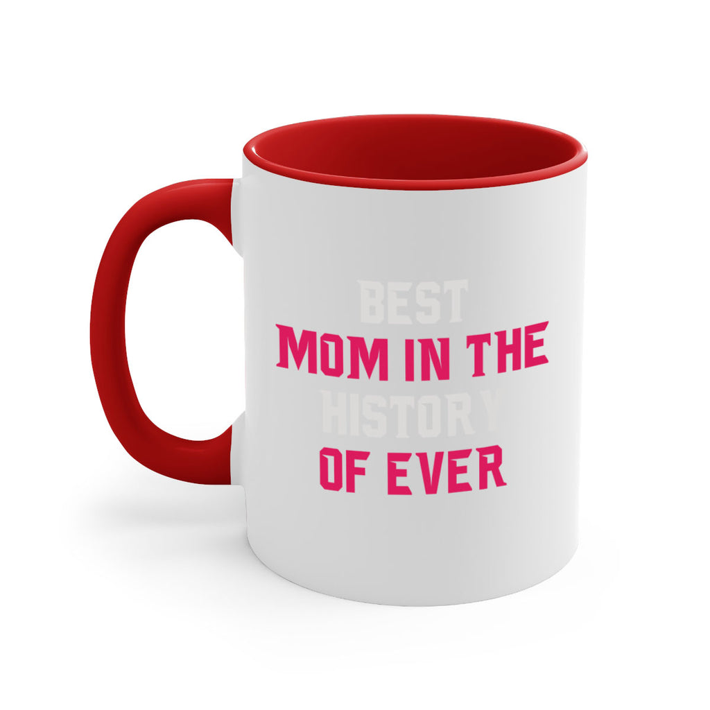 best mom in the history of ever 205#- mom-Mug / Coffee Cup