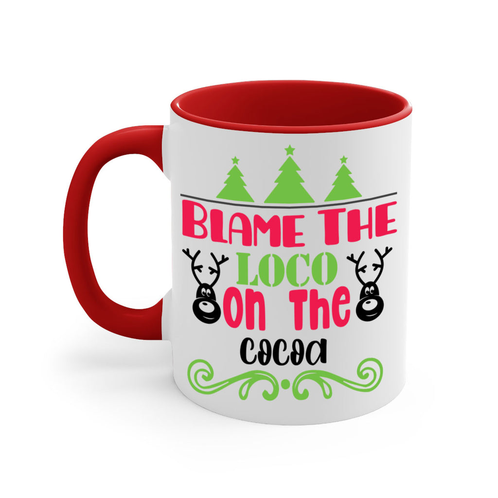 blame the loco on the cocoa style 79#- christmas-Mug / Coffee Cup