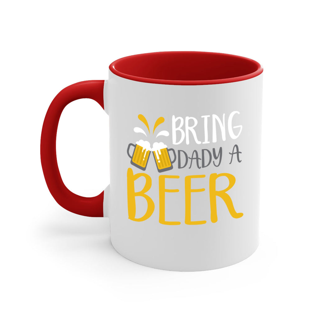 bring a dady beer 118#- beer-Mug / Coffee Cup