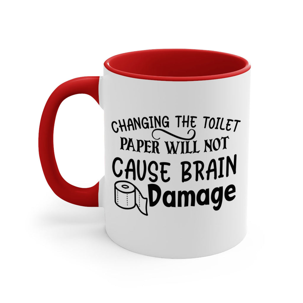 changing the toilet paper will not cause brain damage 86#- bathroom-Mug / Coffee Cup