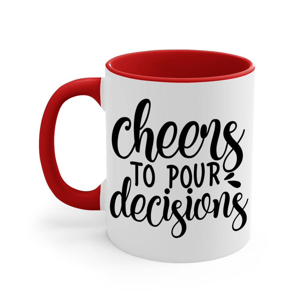 cheers to pour decisions 200#- wine-Mug / Coffee Cup