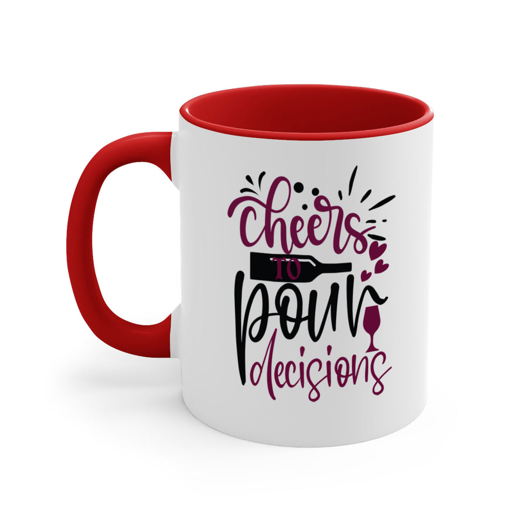 cheers to pour decisions 202#- wine-Mug / Coffee Cup