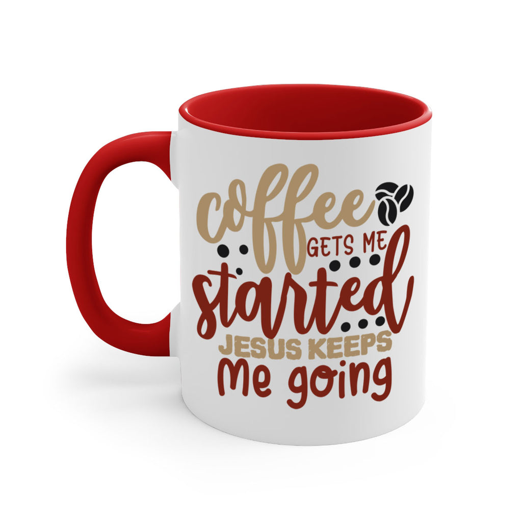 coffee gets me started jesus keeps me going 221#- coffee-Mug / Coffee Cup