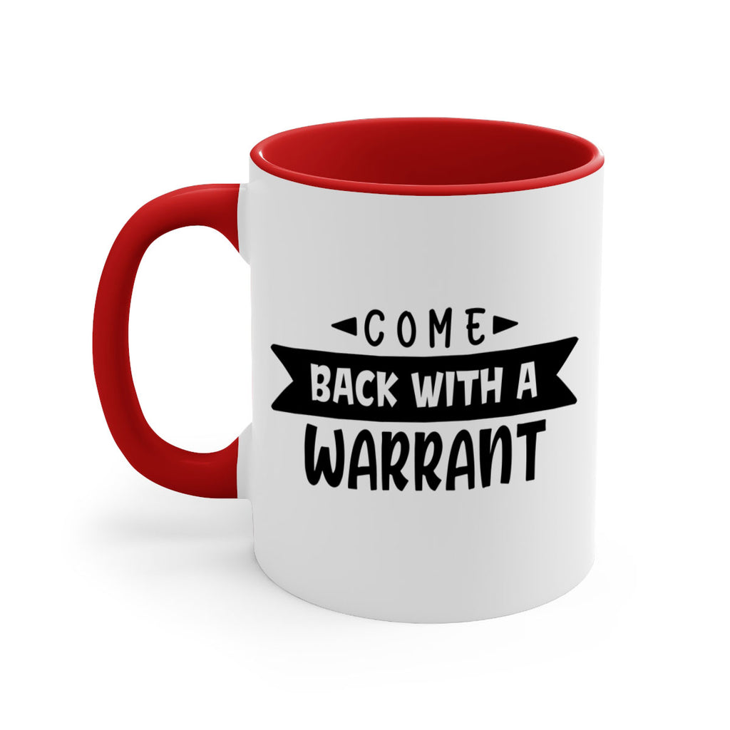 come back with a warrant 80#- home-Mug / Coffee Cup