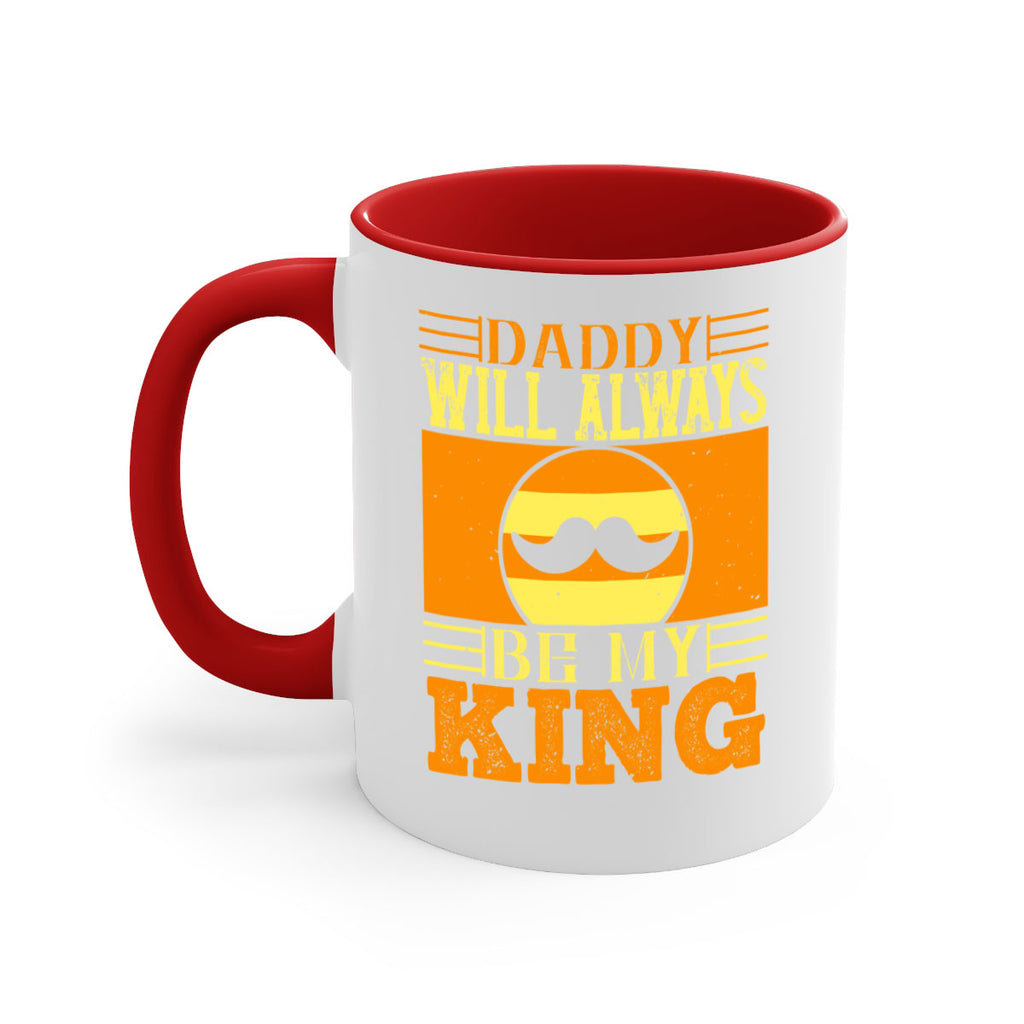 daddy will always be my king 236#- fathers day-Mug / Coffee Cup