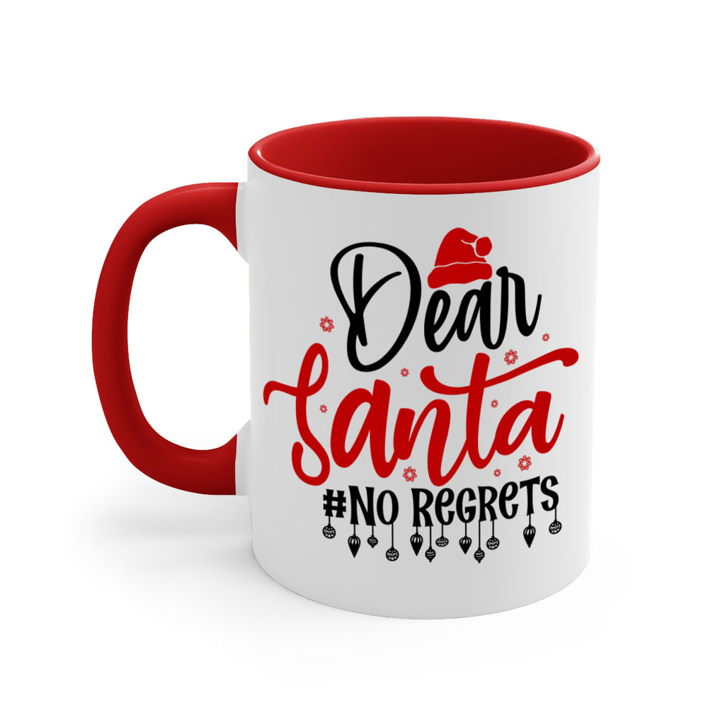 dear santa no regrets style 176#- christmas-Mug / Coffee Cup