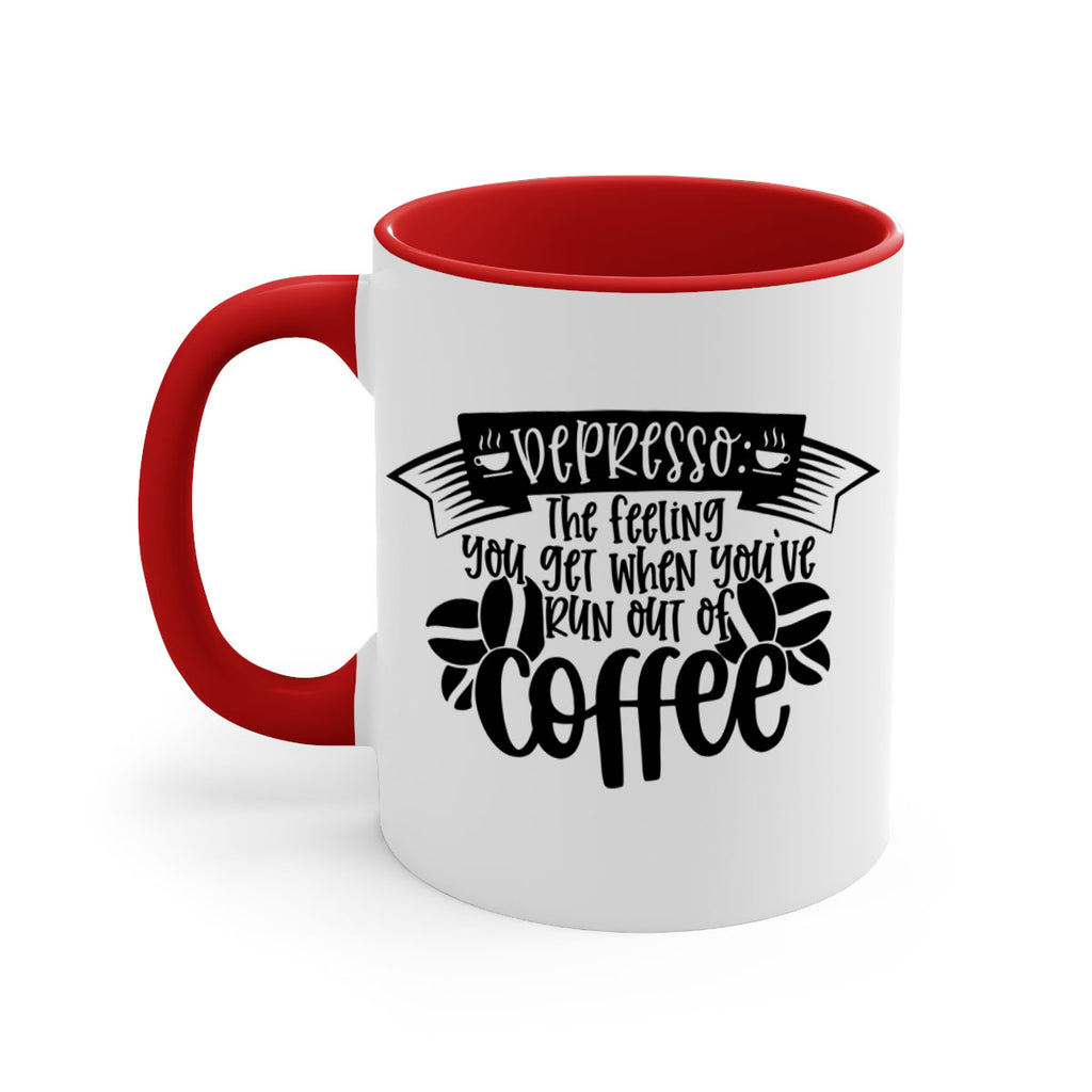 depresso the feeling you get when youve run out of coffee 130#- coffee-Mug / Coffee Cup