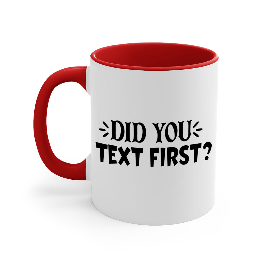 did you text first 74#- home-Mug / Coffee Cup