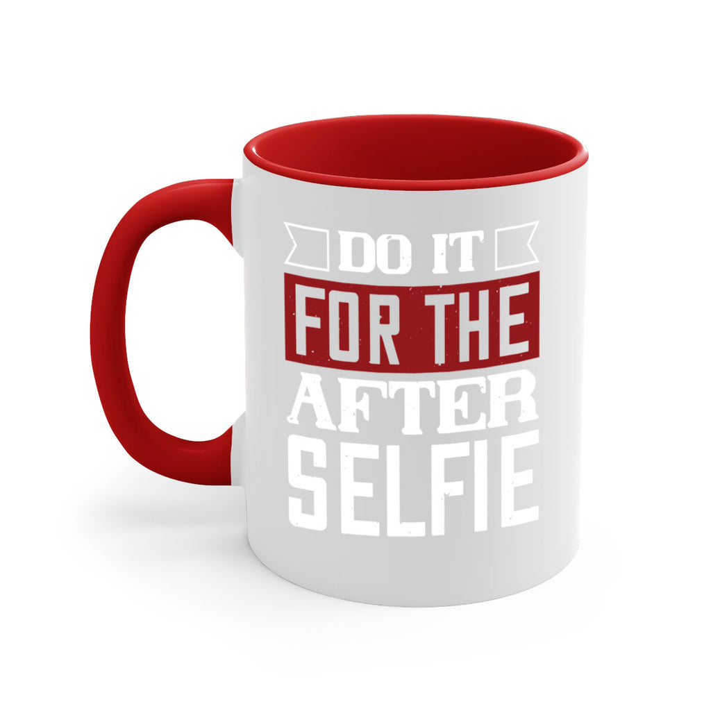 do it for the after selfie 80#- gym-Mug / Coffee Cup