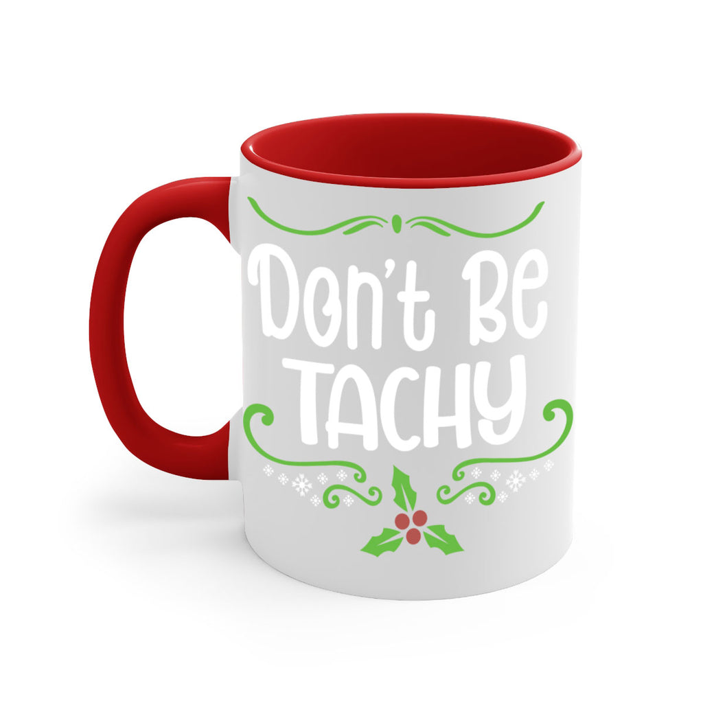 don't be tachy (2) style 183#- christmas-Mug / Coffee Cup