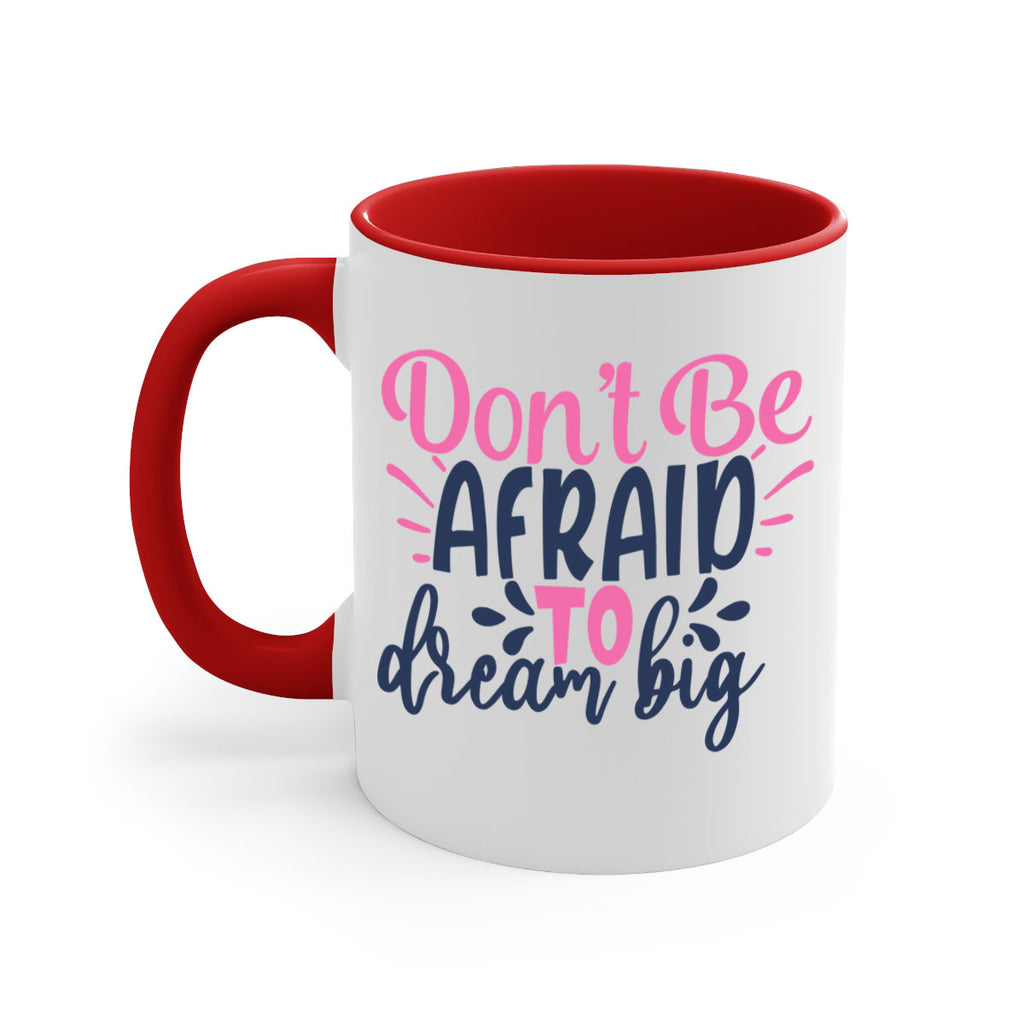 dont be afraid to dream big Style 123#- motivation-Mug / Coffee Cup