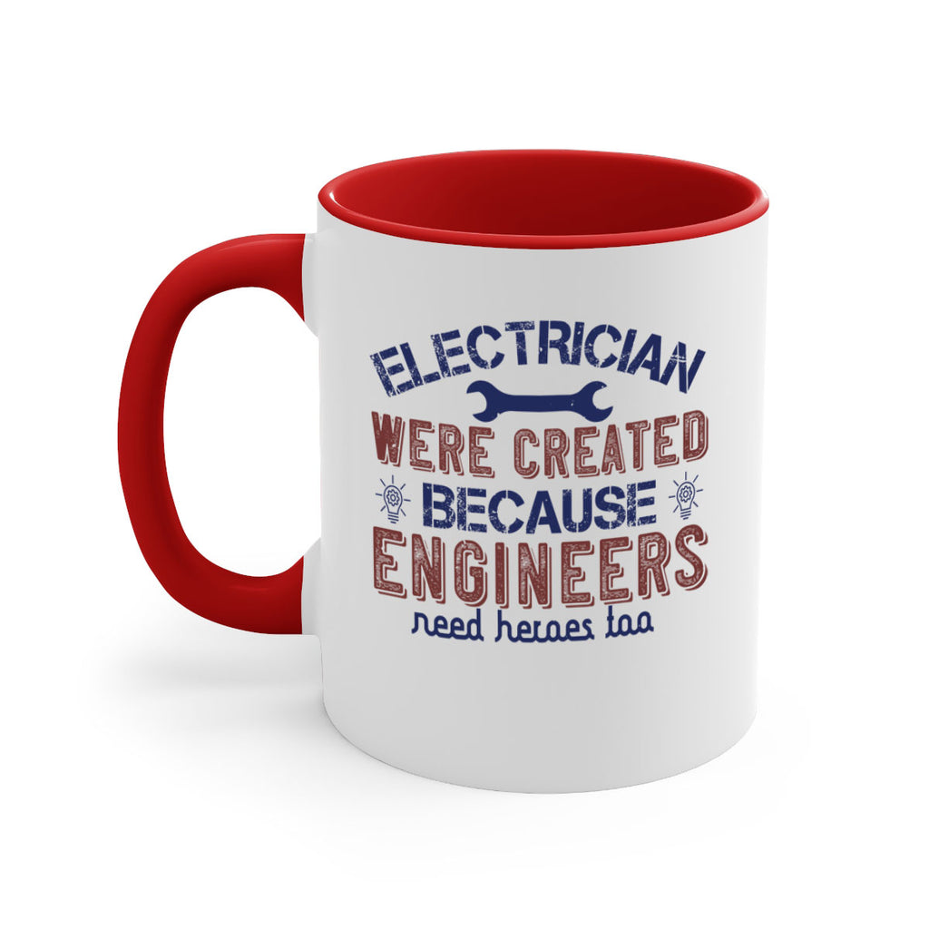 electrician were created because engineers need heroes too Style 67#- engineer-Mug / Coffee Cup