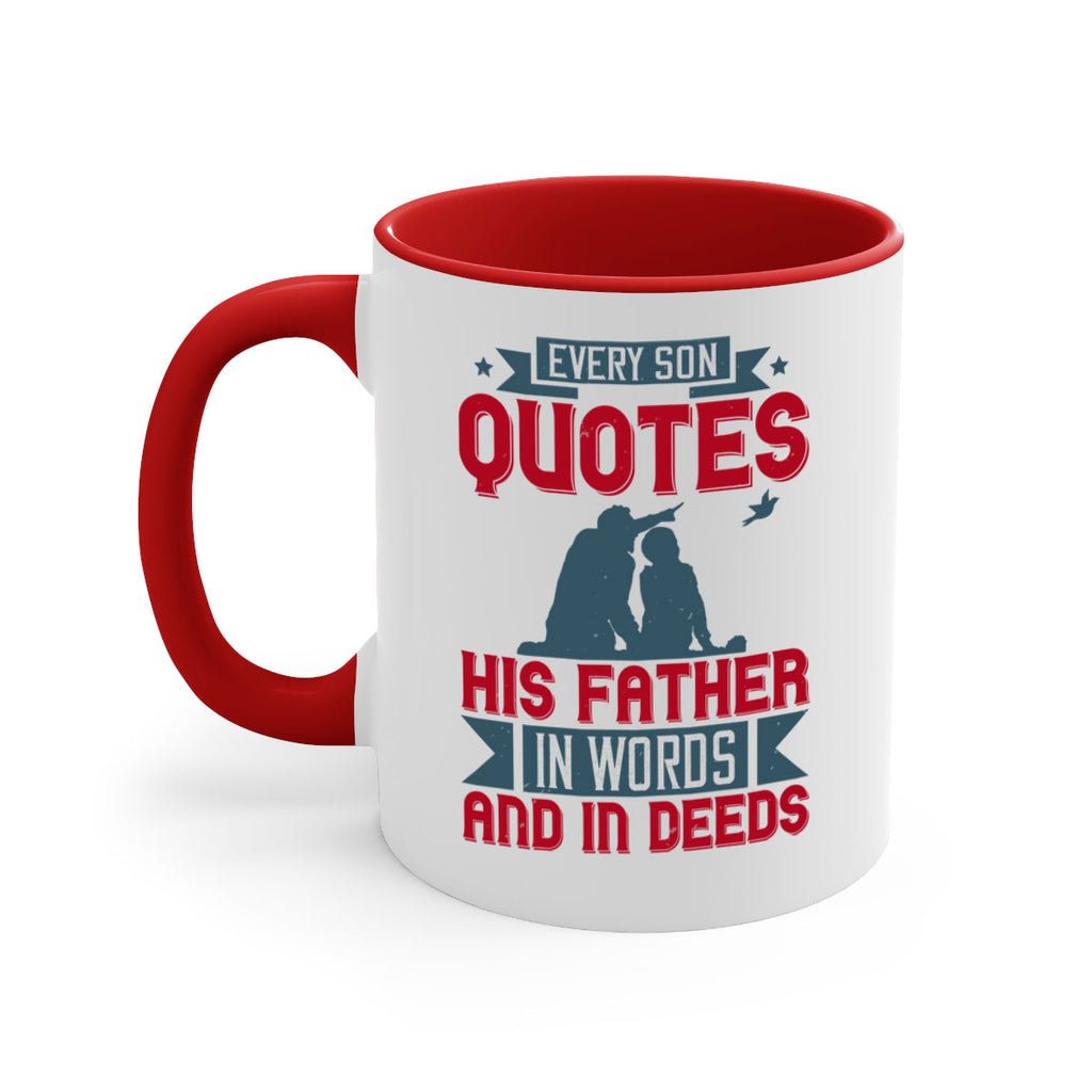 every son quotes his father in words and in deeds 265#- fathers day-Mug / Coffee Cup