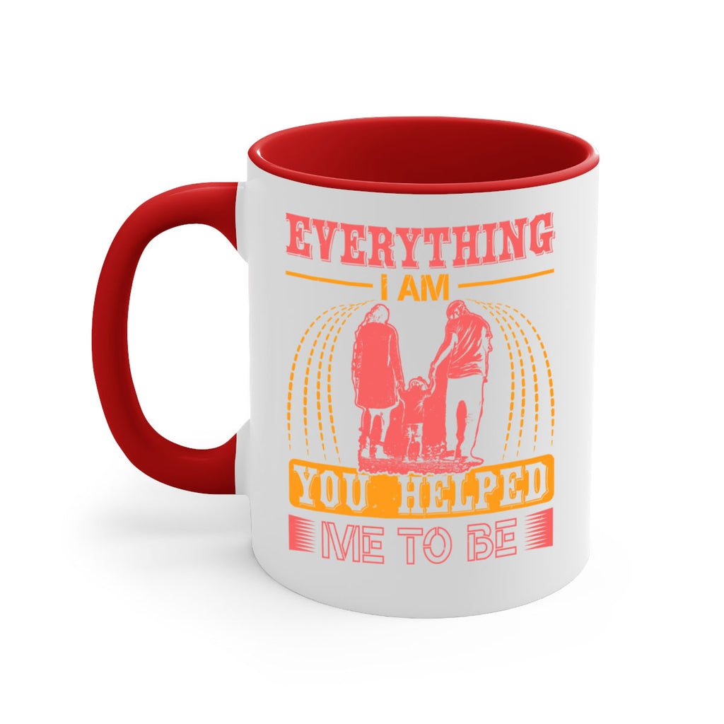 everything i am you helped me to be 87#- mothers day-Mug / Coffee Cup