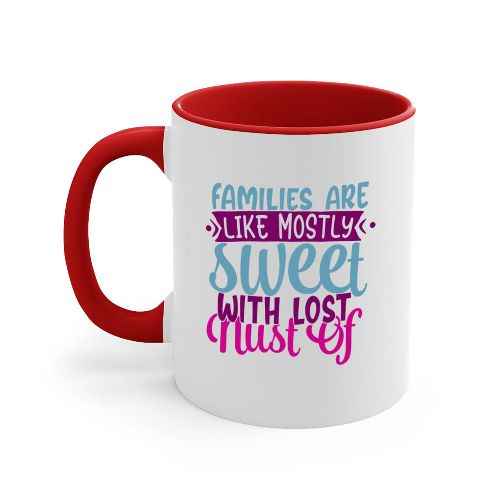 families are like mostly sweet with lost nust of 42#- Family-Mug / Coffee Cup