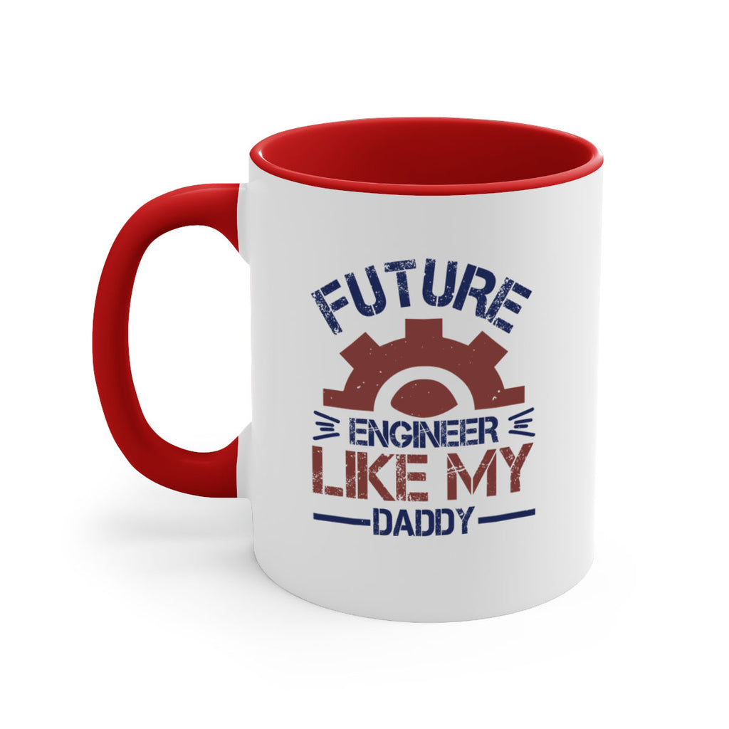 future engineer like my daddy Style 56#- engineer-Mug / Coffee Cup