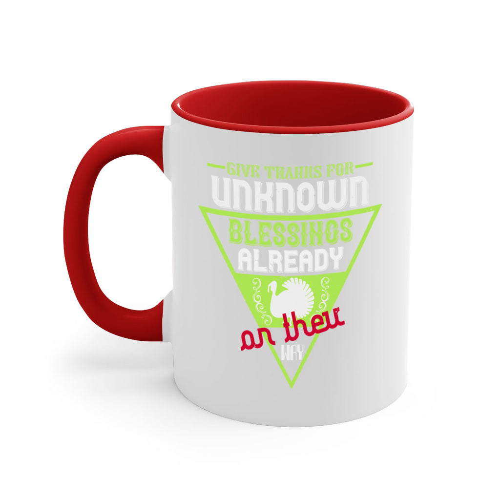 give thanks for unknown blessings already on their way 42#- thanksgiving-Mug / Coffee Cup
