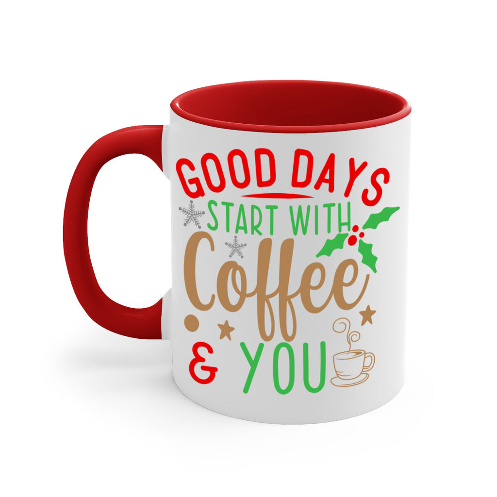 good days start with coffee style 239#- christmas-Mug / Coffee Cup