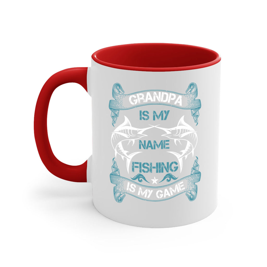 grandpa is my name fishing is my game 260#- fishing-Mug / Coffee Cup