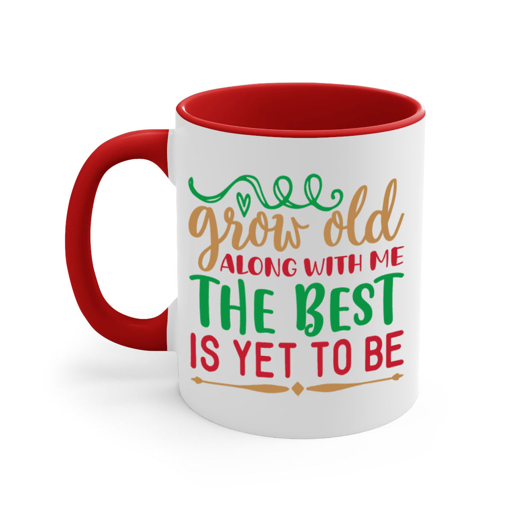 grow old along with me the best is yet to be 270#- christmas-Mug / Coffee Cup