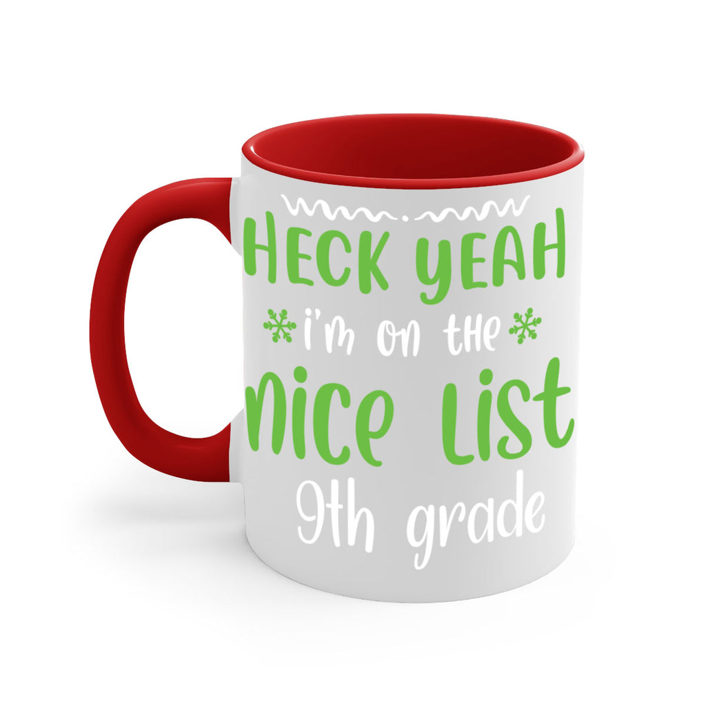 heck yeah i'm on the nice list 9th grade style 284#- christmas-Mug / Coffee Cup