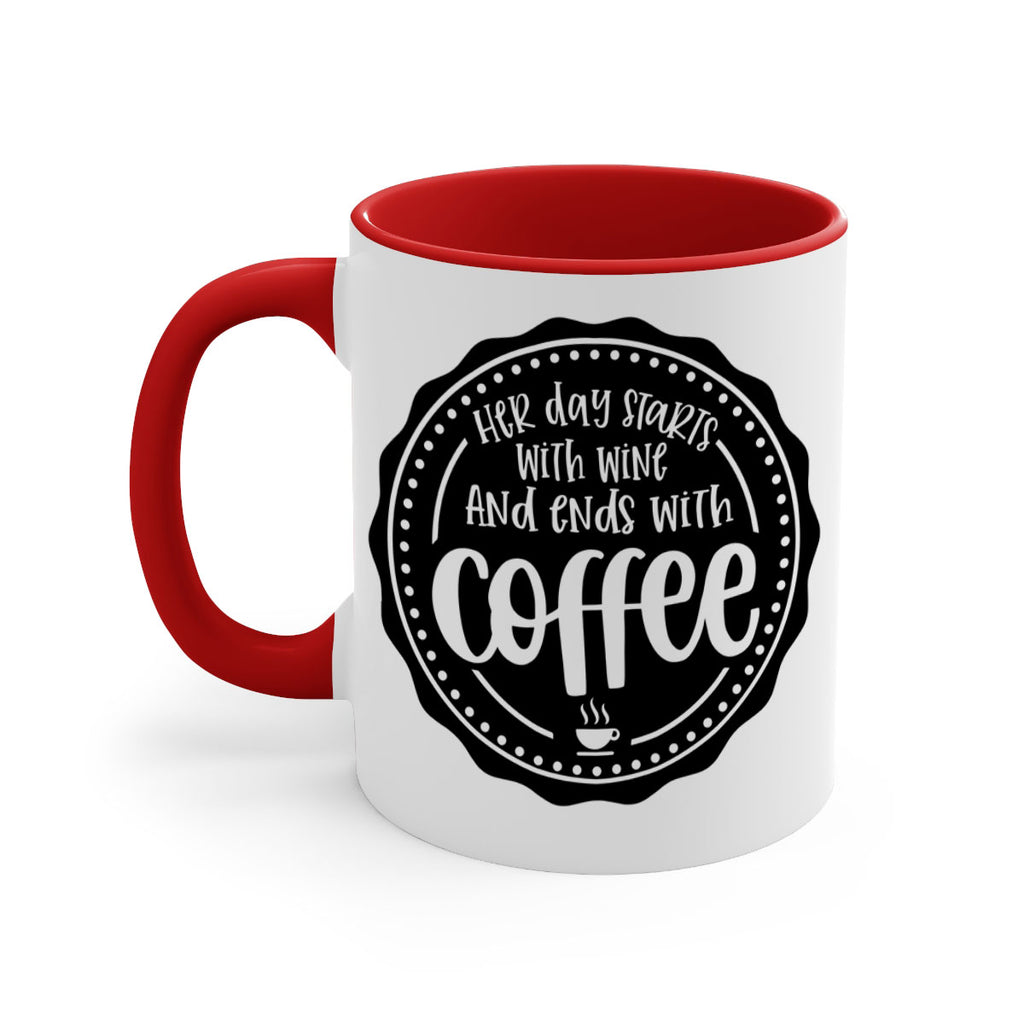 her day starts with wine and ends with coffee 116#- coffee-Mug / Coffee Cup