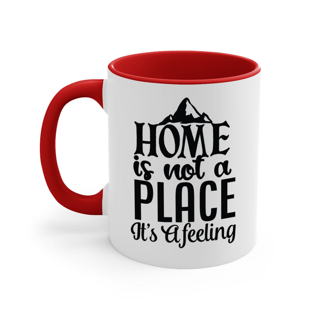 home is not place its a feeling 30#- Family-Mug / Coffee Cup