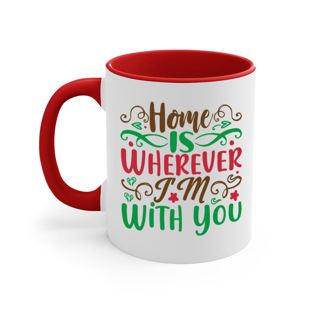 home is wherever im with you 263#- christmas-Mug / Coffee Cup