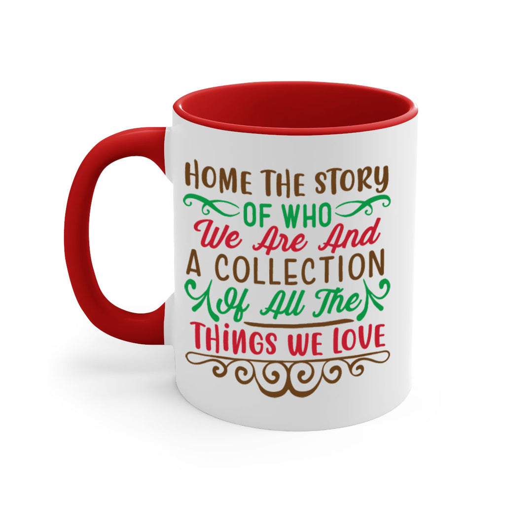 home the story of who we are and collection of all the things we love 260#- christmas-Mug / Coffee Cup