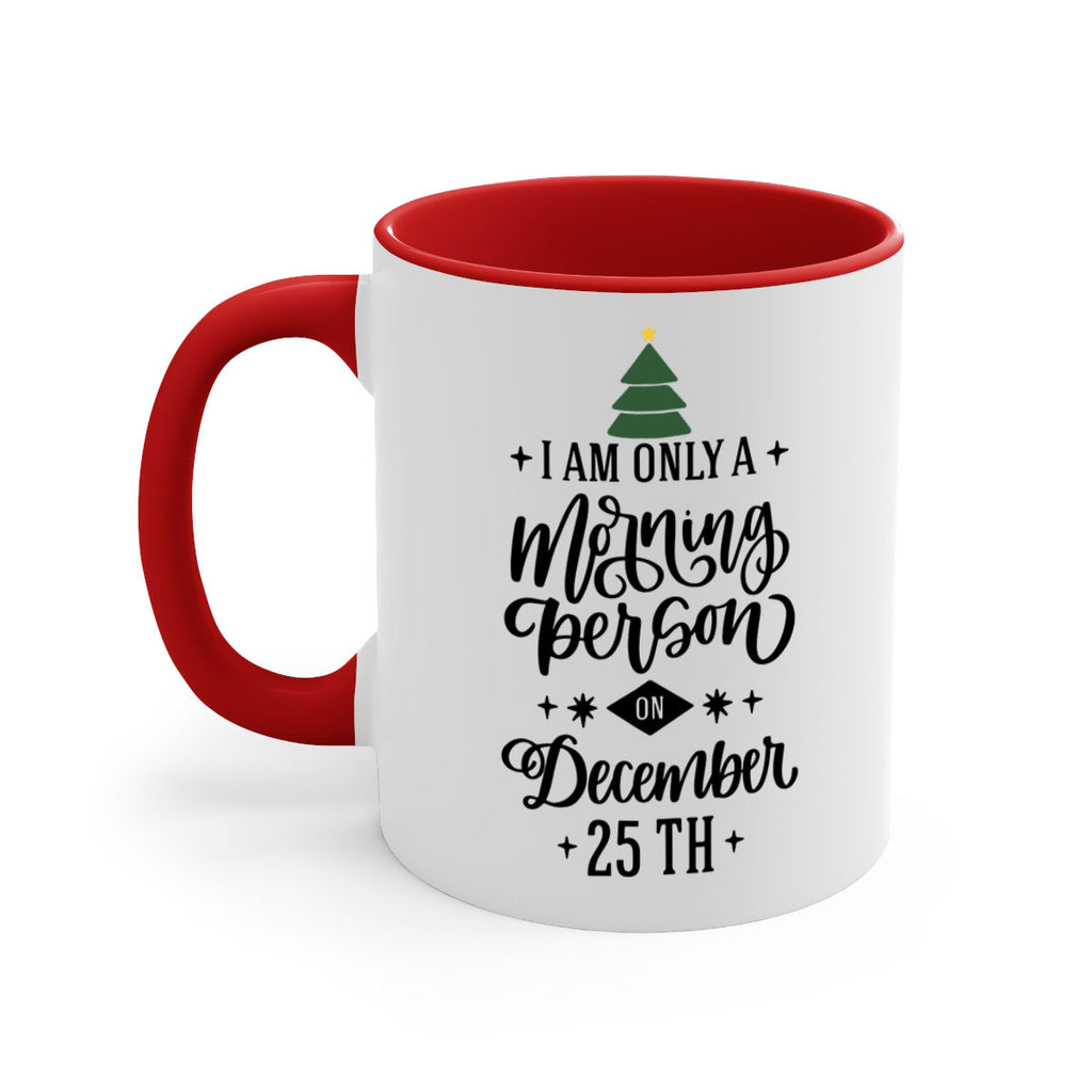i am only morning person on december th 135#- christmas-Mug / Coffee Cup