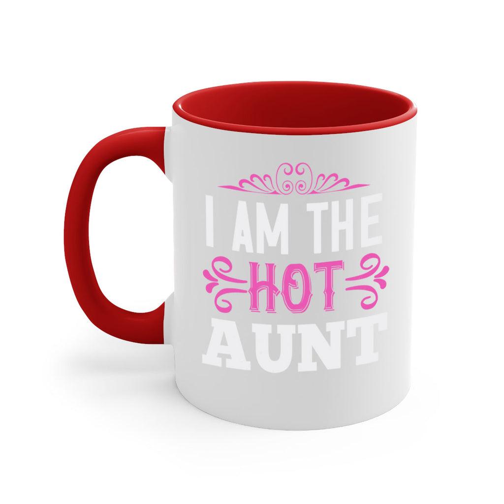 i am the hot aunt Style 54#- aunt-Mug / Coffee Cup