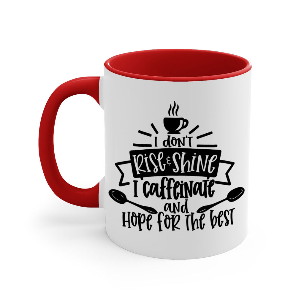 i dont rise shine i caffeinate 109#- coffee-Mug / Coffee Cup