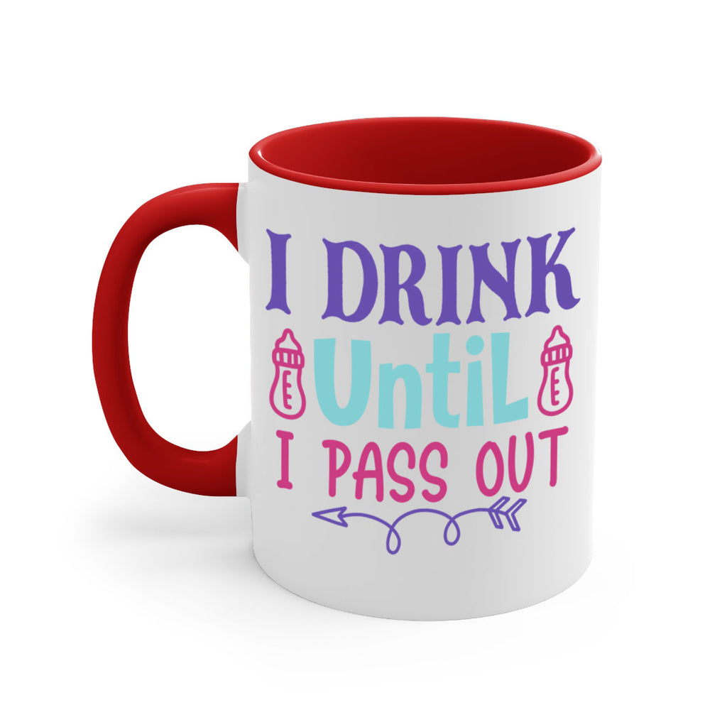 i drink until i pass out Style 257#- baby2-Mug / Coffee Cup