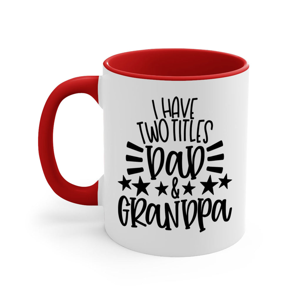 i have two titles dad grandpa 44#- fathers day-Mug / Coffee Cup