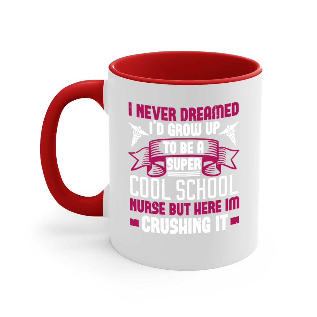 i never dreamed id grow up Style 319#- nurse-Mug / Coffee Cup