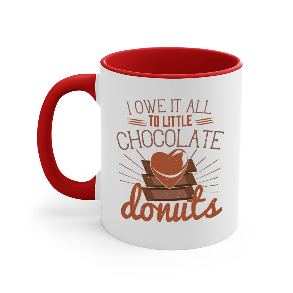 i owe it all to little chocolate donuts 34#- chocolate-Mug / Coffee Cup